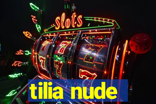 tilia nude